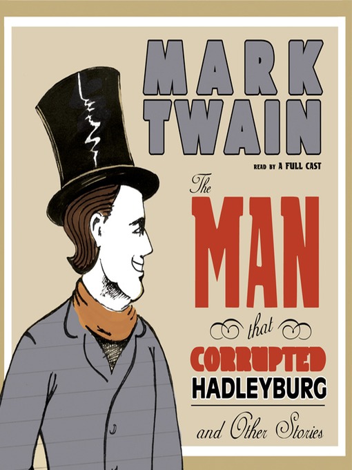 Title details for The Man That Corrupted Hadleyburg and Other Stories by Mark Twain - Available